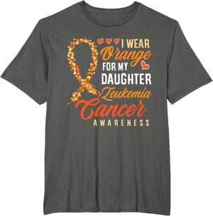 I Wear Orange for My Daughter Leukemia Cancer Awareness