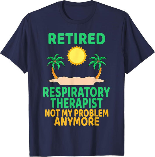 Retired Respiratory Therapist Funny Retirement Party Retiree