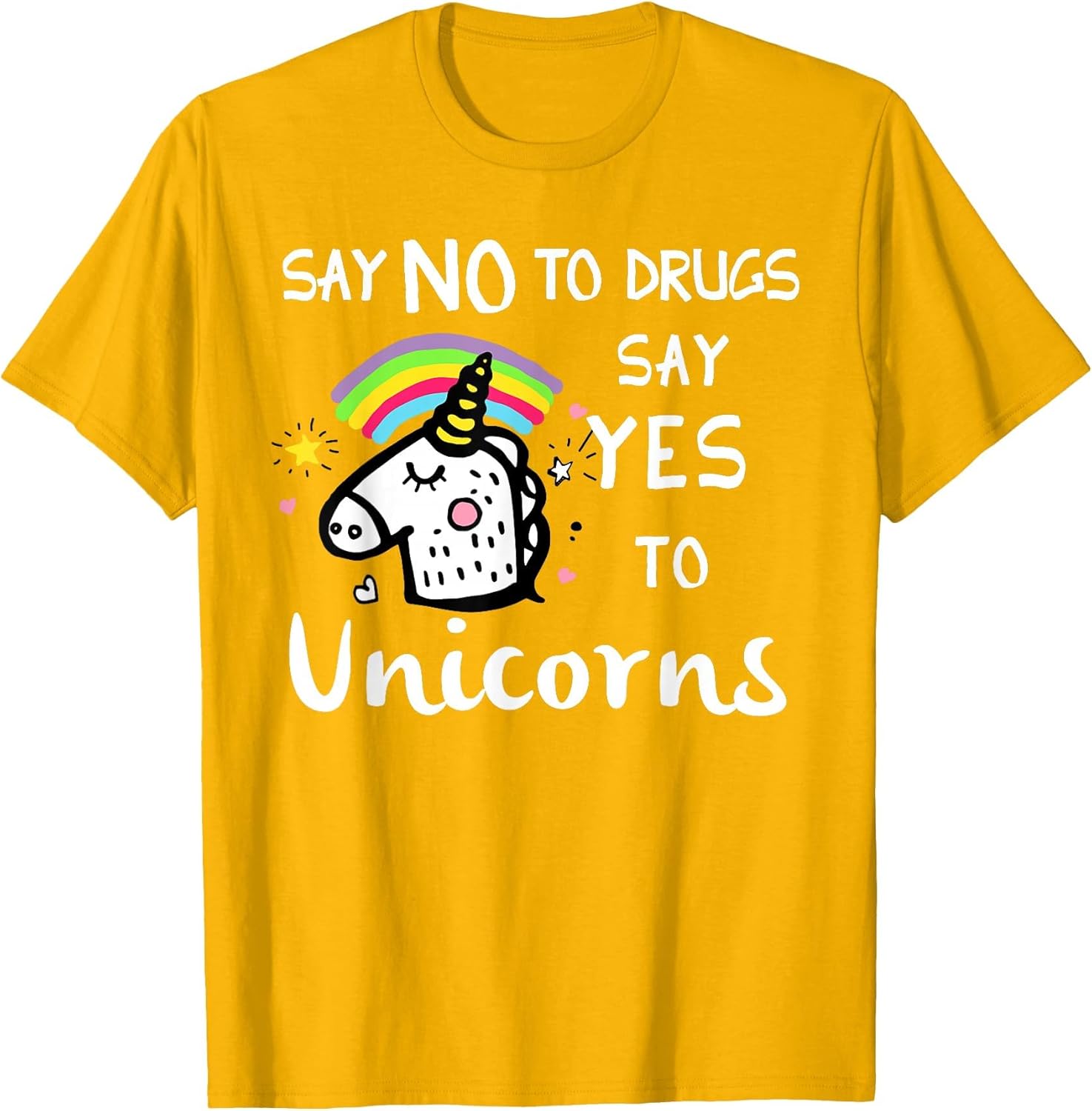Say No to Drugs Say Yes to Unicorns Funny Anti Drug