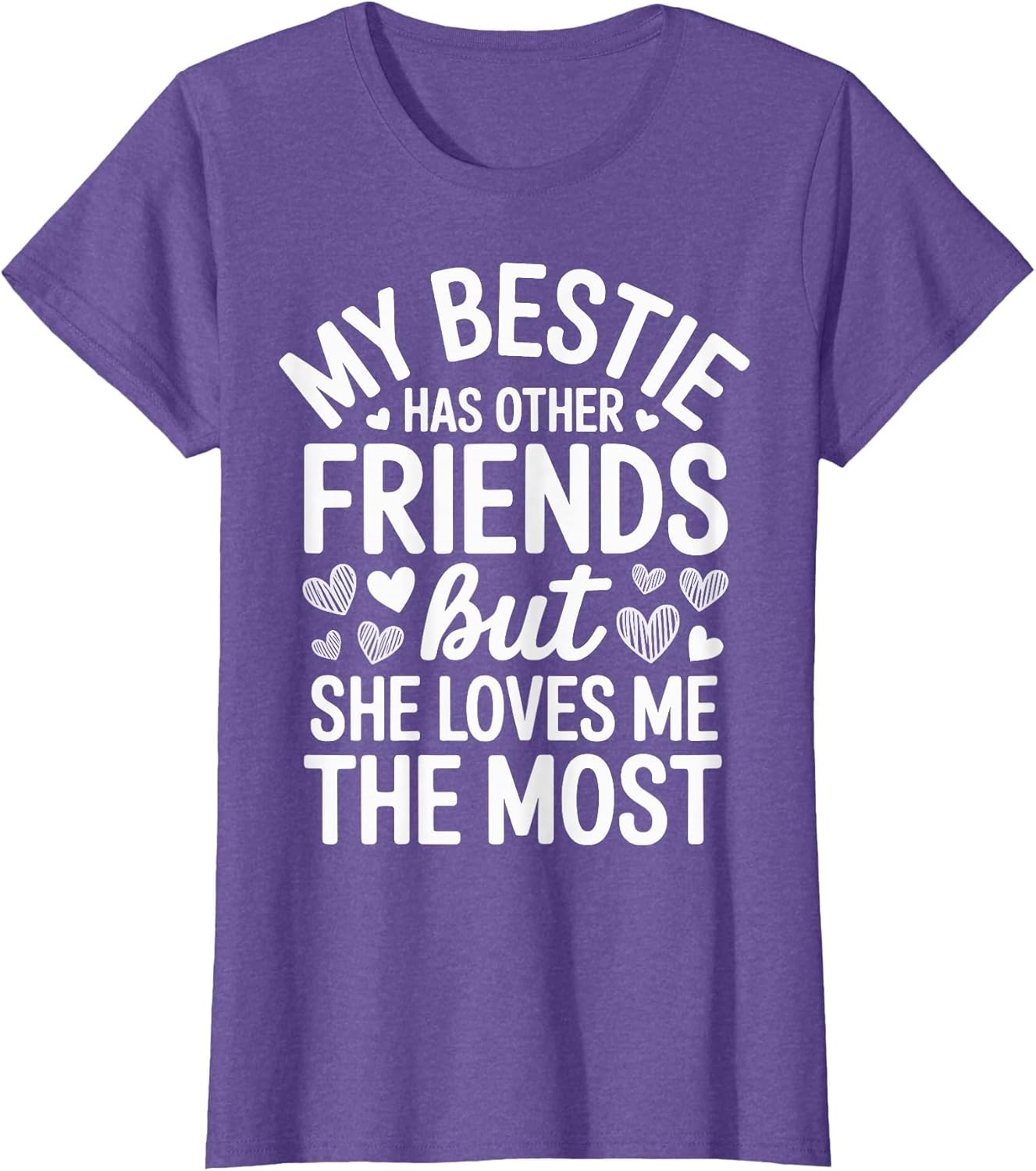 My Bestie Has Other Friends But She Loves Me The Most