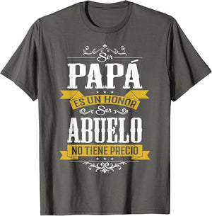 Ser Papa ES Un Honor Ser Abuelo No Tiene Precio