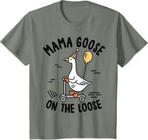 Mama Goose On The Loose Funny Birthday Matching Family
