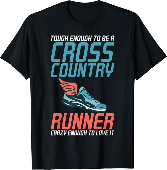 Tough Enough be a Cross Country Runner Crazy Enough Love it