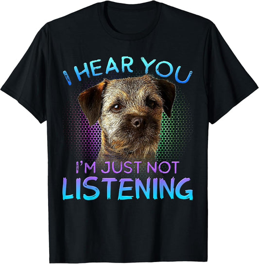 Border Terrier I Hear You not Listening
