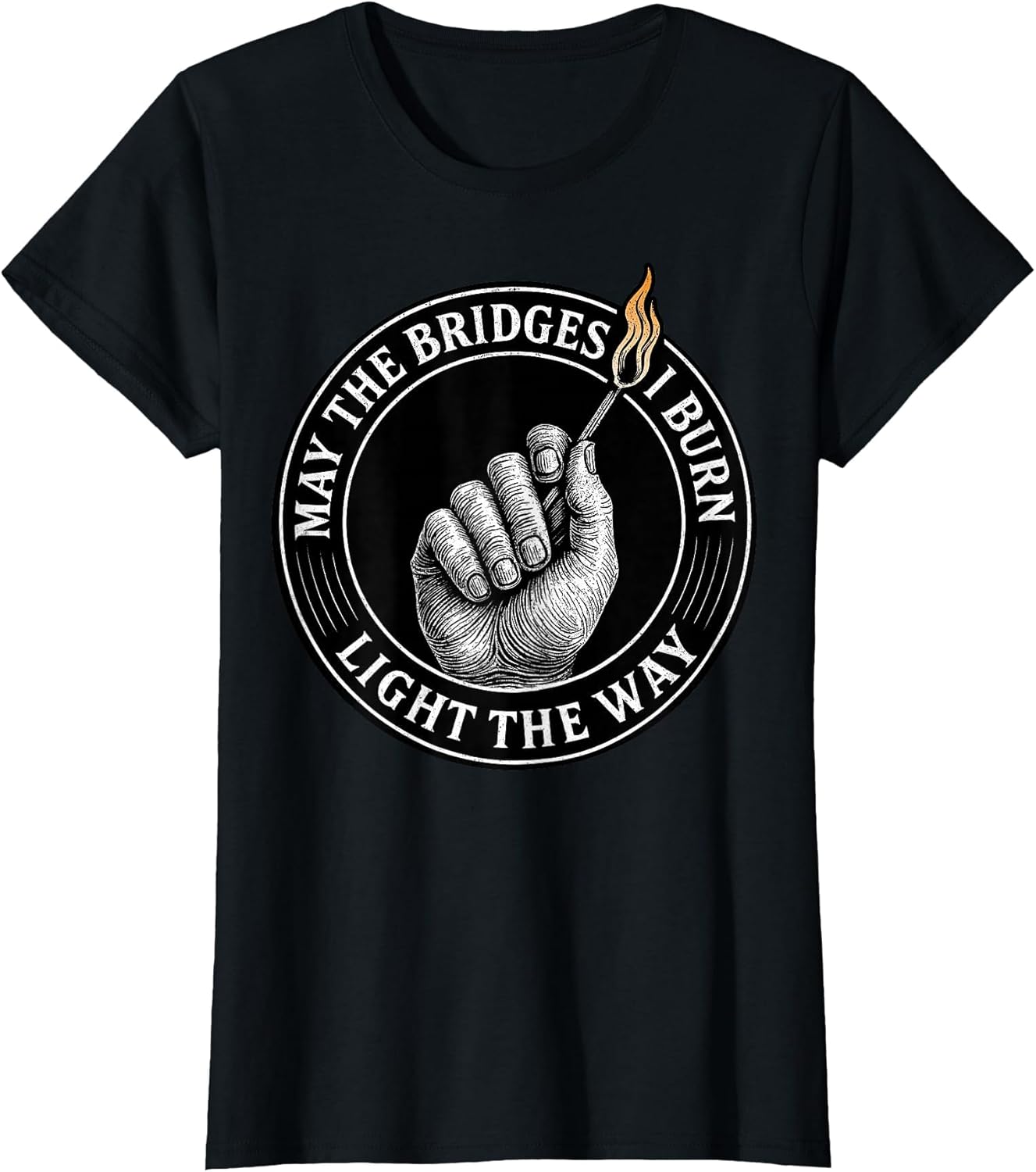 May The Bridges I Burn Light The Way Motivational Quote