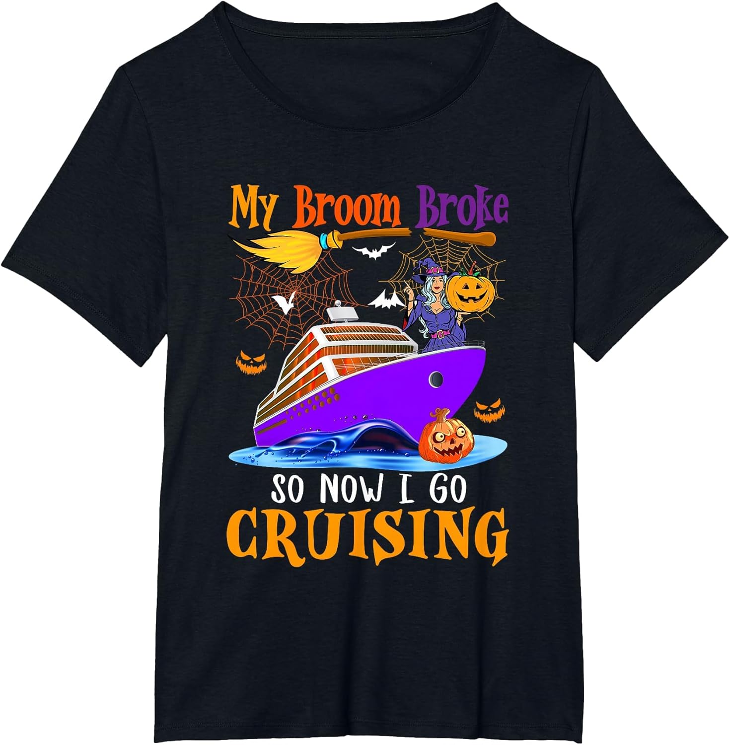 My Broom Broke So Now I Go Cruising Halloween Family Lover