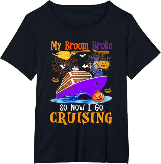 My Broom Broke So Now I Go Cruising Halloween Family Lover