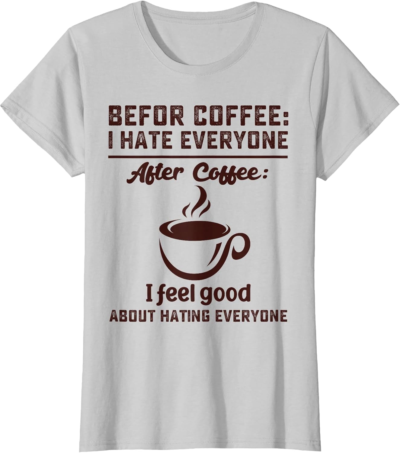 Before Coffee i Hate Everyone After Coffee i Feel Good