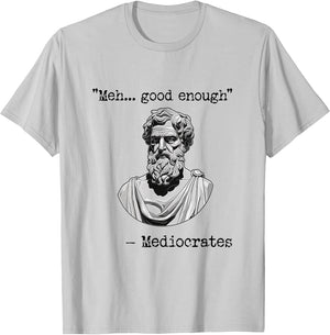 Funny Story Meme Good Enough | Philosopher Mediocrates