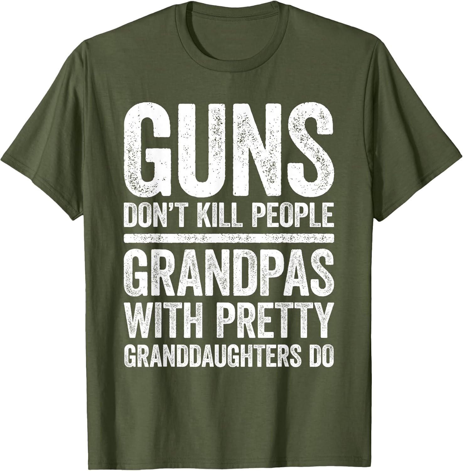 Guns Don't Kill People Grandpas Pretty Daughters Do Shirt