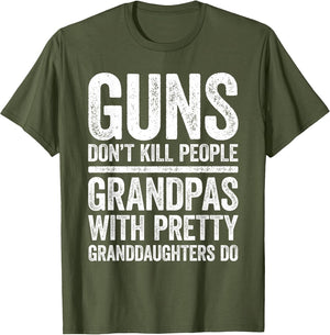 Guns Don't Kill People Grandpas Pretty Daughters Do Shirt
