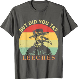 But did You Try Leeches Plague Doctor Mask Cloak