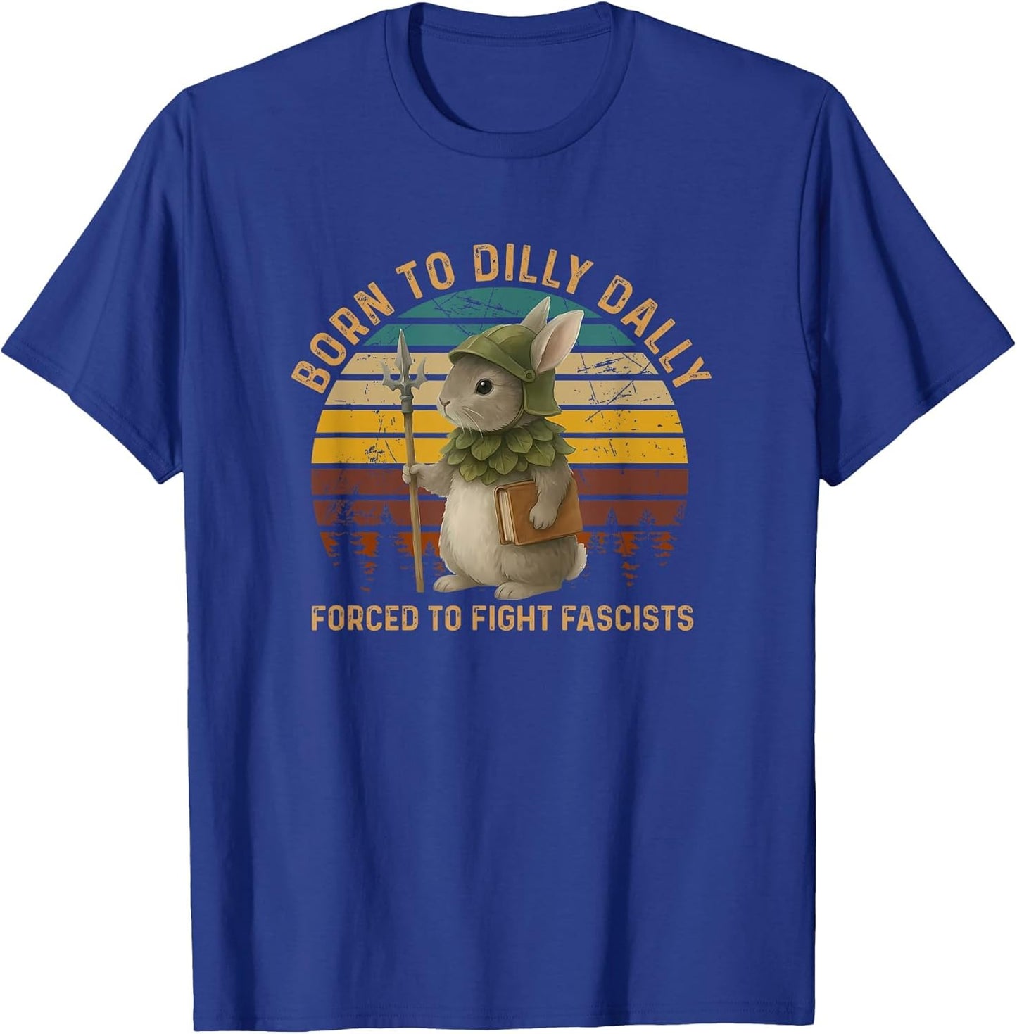 Born to Dilly Dally Forced to Fight Fascists Warrior Bunny