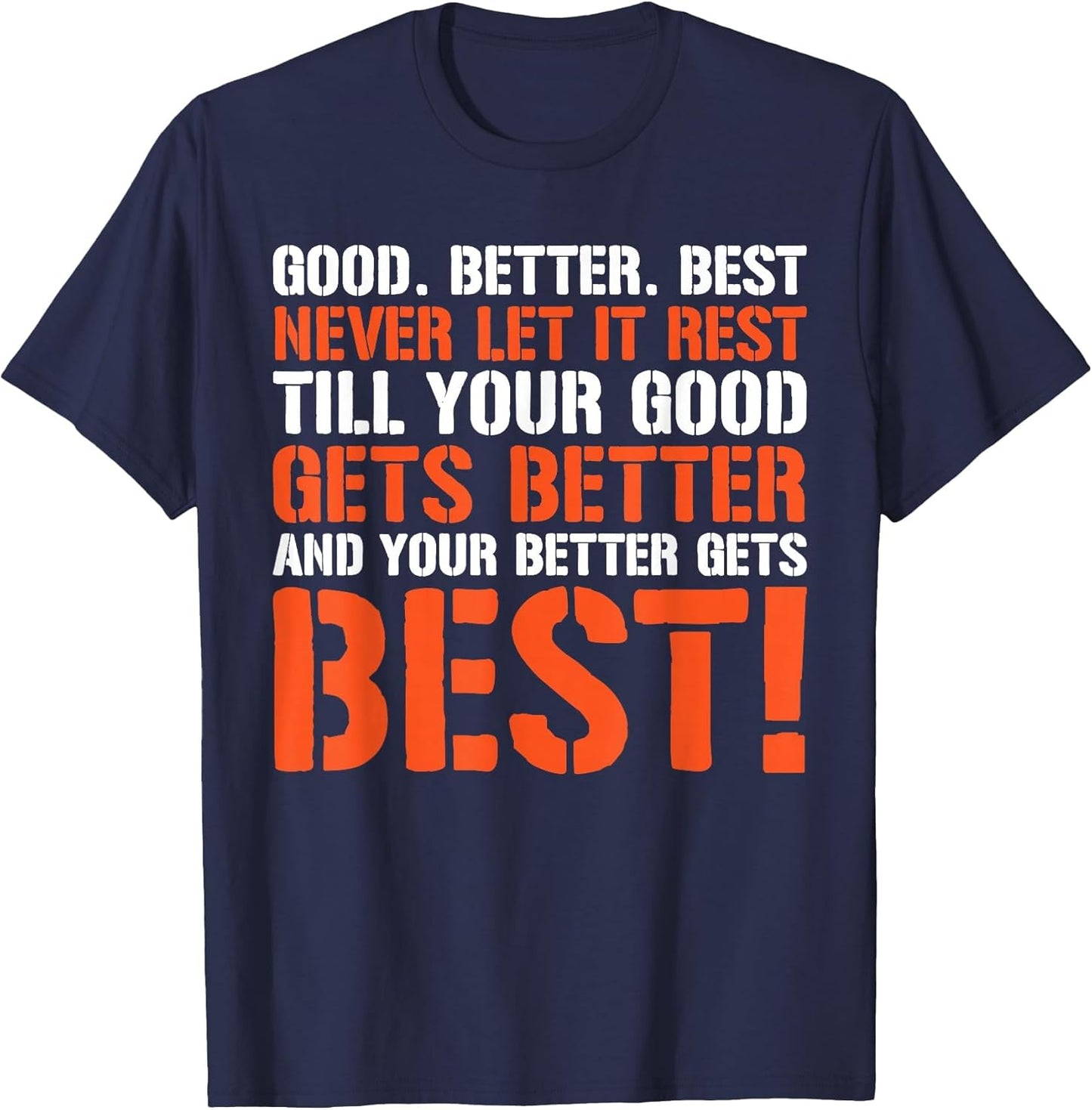 Good Better Best Never Let It Rest Motivation Saying