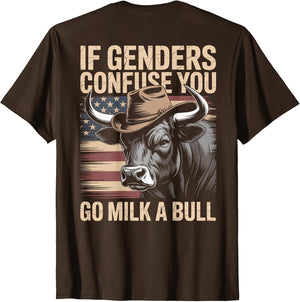 If Genders Confuse You Go Milk A Bull USA Flag (on Back)