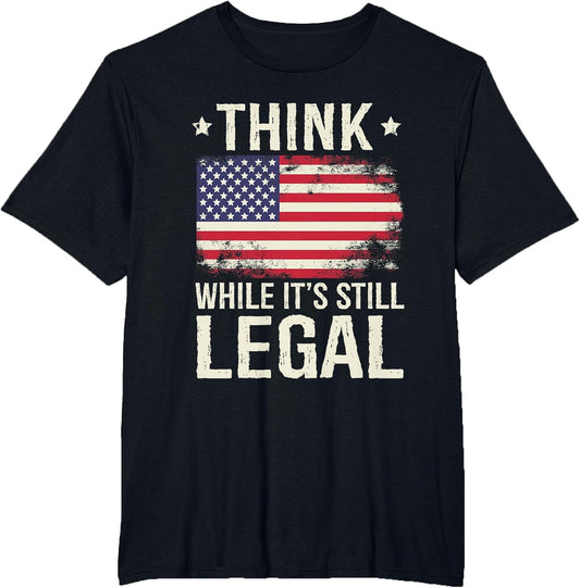 Think While It's Still Legal USA