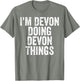 I'm Devon Doing Devon Things Shirt Personalized First Name
