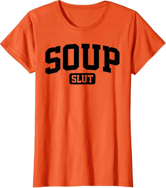 Soup Slut Funny Saying Sarcastic Humor