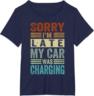 Sorry I'm Late - My Car was Charging - Funny EV Electric Car