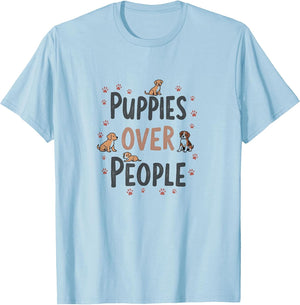 Puppies Over People Dog Lover Design