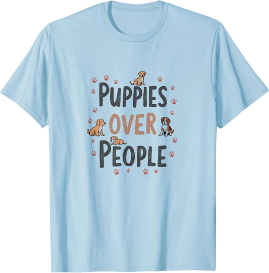 Puppies Over People Dog Lover Design