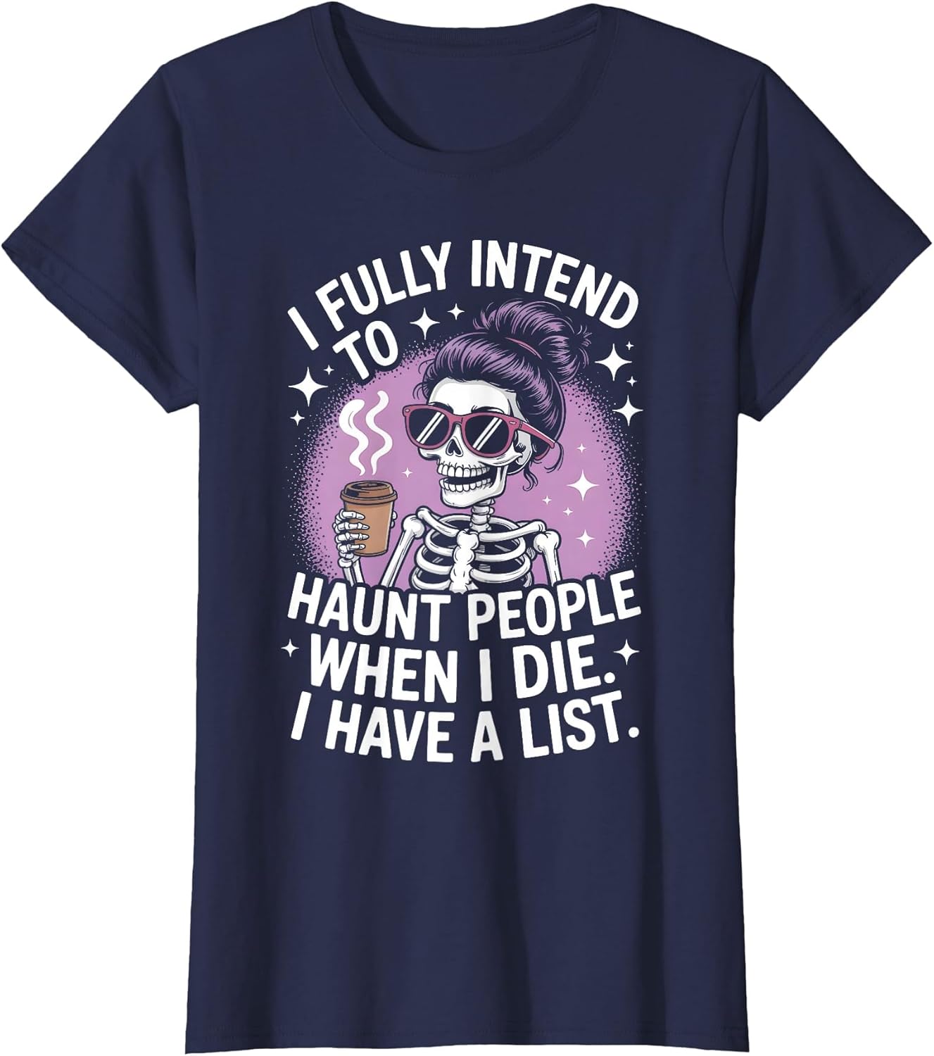 I Fully Intend to Haunt People When I Die Funny Men Women