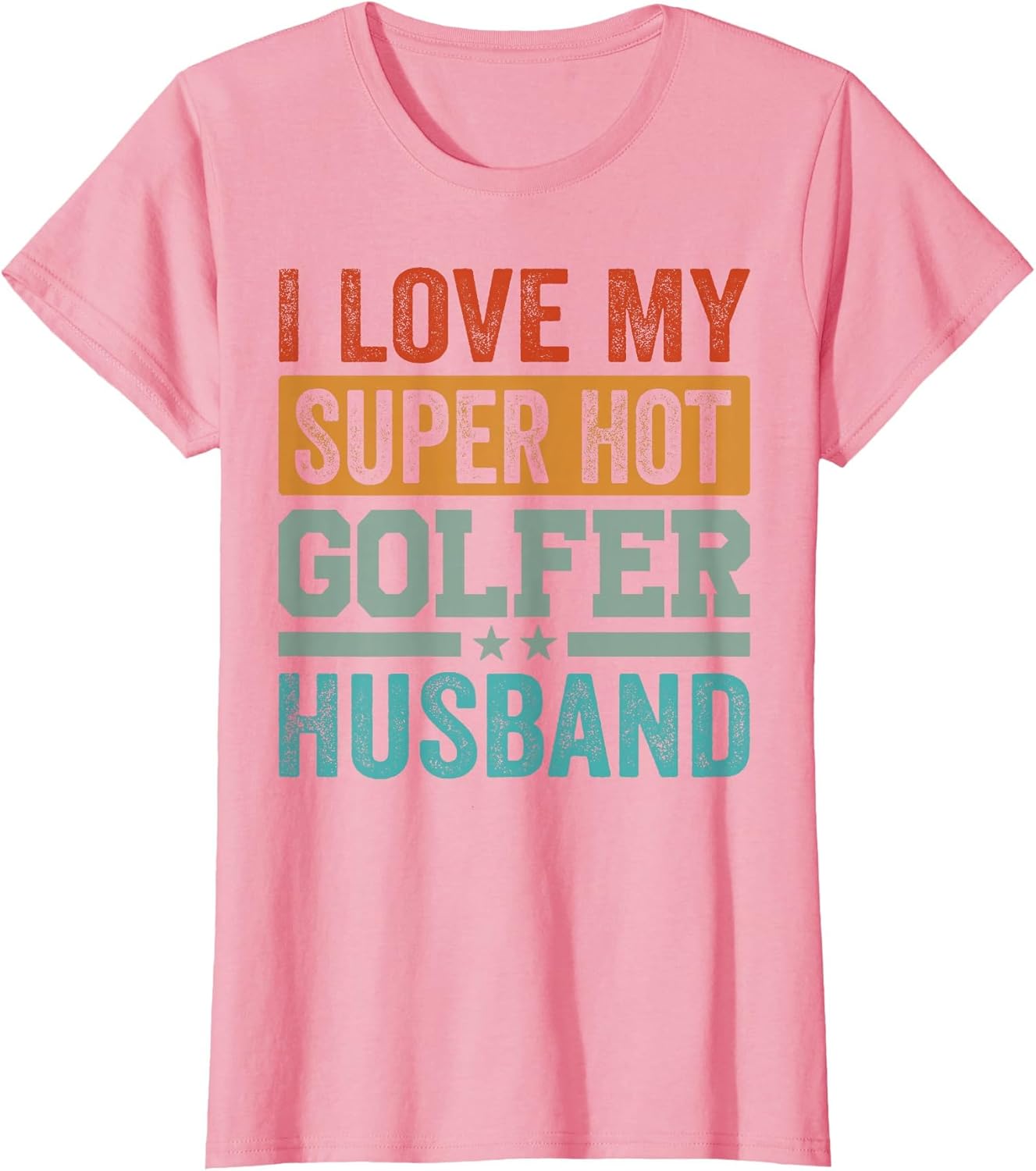 I Love My Super Hot Golfer Husband - Funny Golf