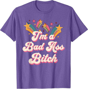 Bad Assed Women I'm a Bad Ass Bitch Retro Stars Badass