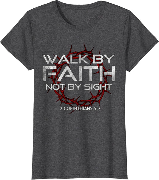 I Walk by-Faith Not by Sight, 2 Corinthians 5:7 Christian