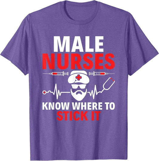 Male Nurses Know Where to Stick It RN Male Nurse Murse