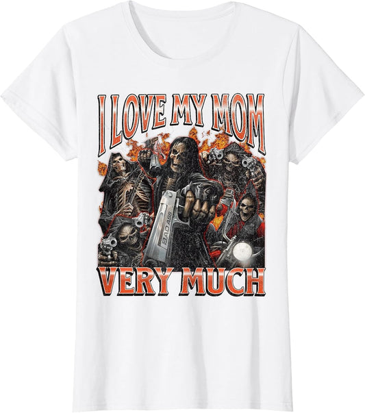 I Love My Mom Very Much Funny Hard Skeleton Meme Bootleg