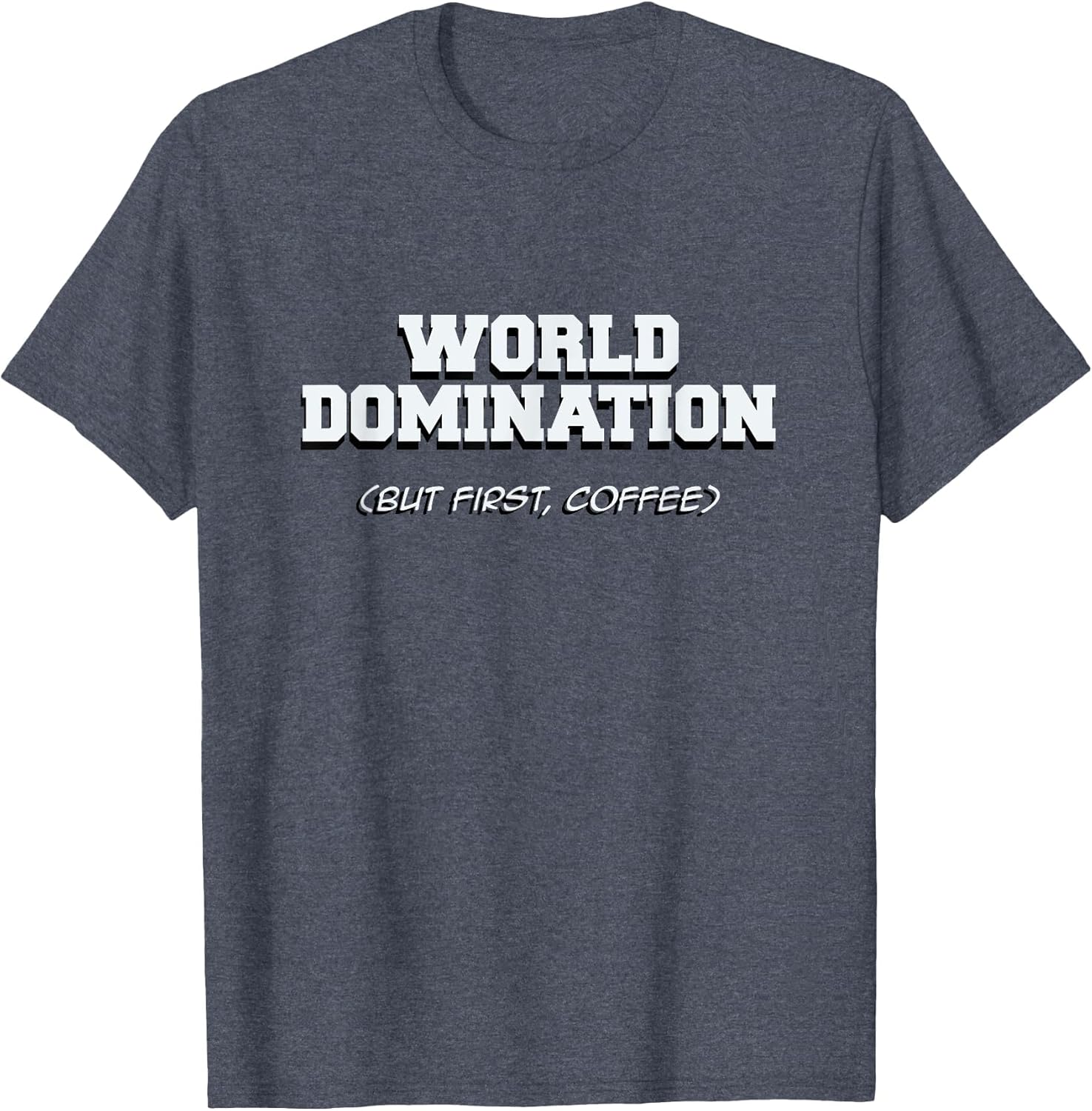 Funny World Domination but First Coffee