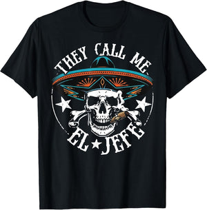 They Call Me El Jefe Mexican Sugar Skull Cinco De Mayo
