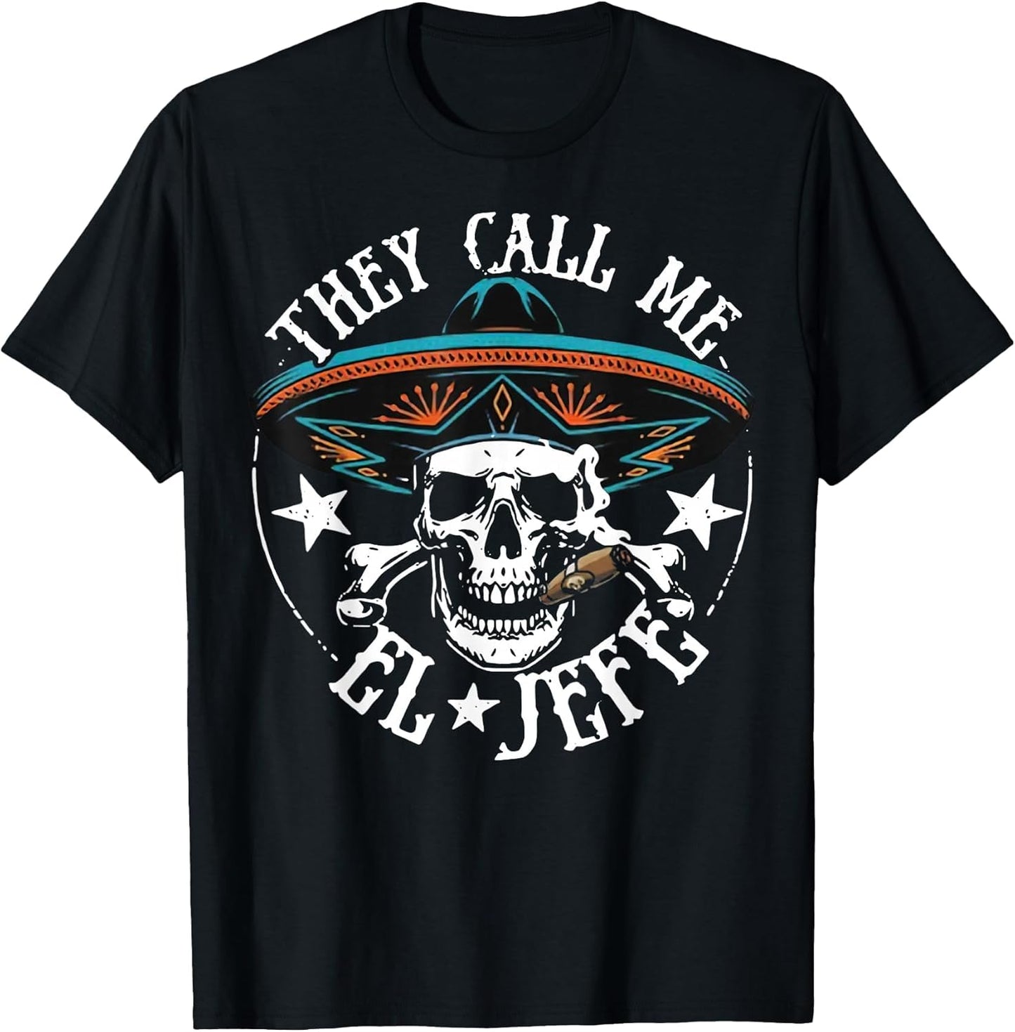 They Call Me El Jefe Mexican Sugar Skull Cinco De Mayo