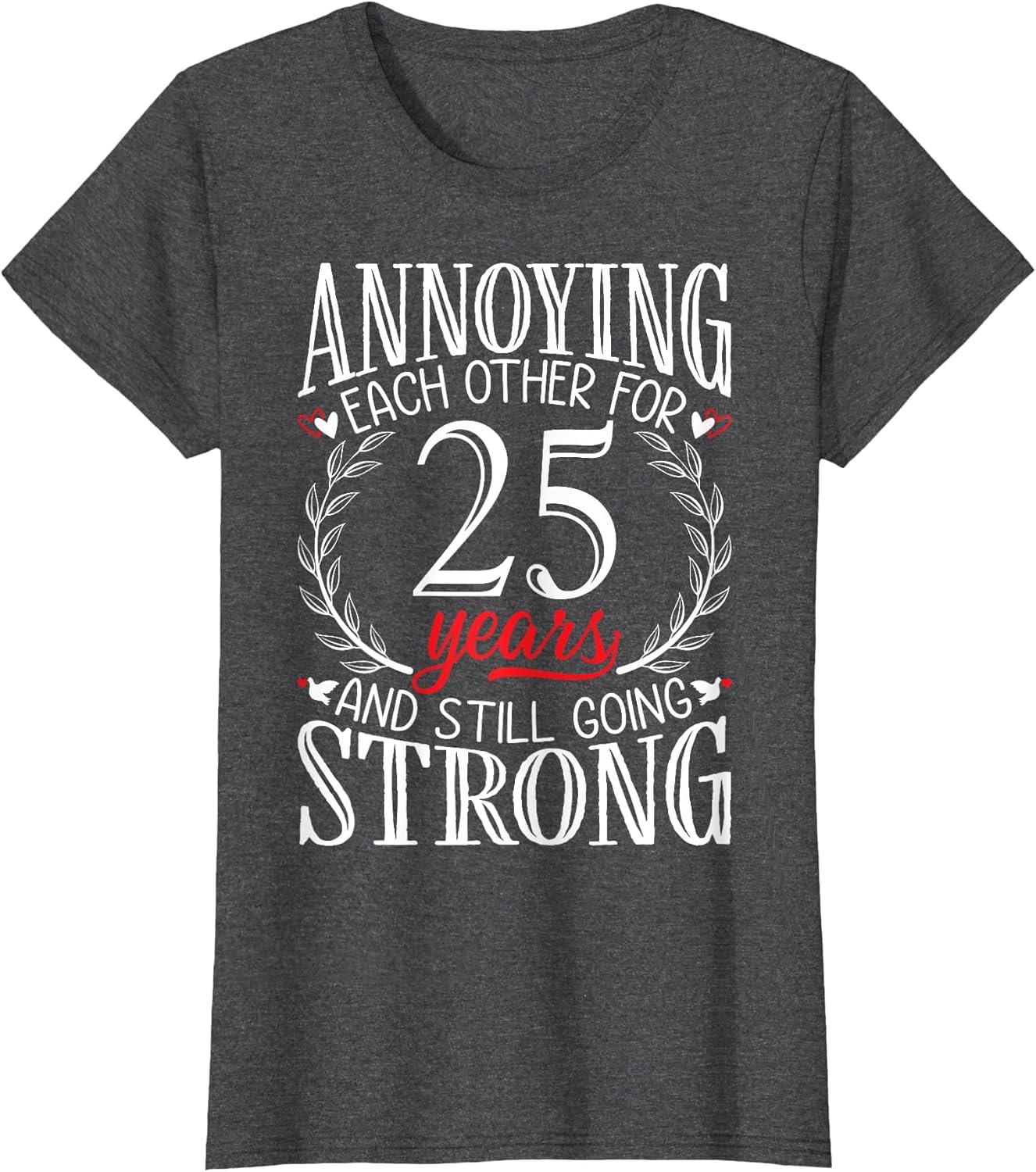 Annoying Each Other for 25 Years - 25th Wedding Anniversary