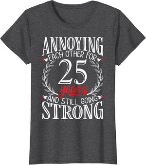 Annoying Each Other for 25 Years - 25th Wedding Anniversary
