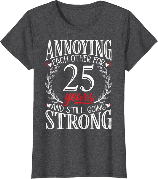 Annoying Each Other for 25 Years - 25th Wedding Anniversary