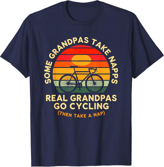 Some Grandpas Take Naps Real Grandpas Go Cycling