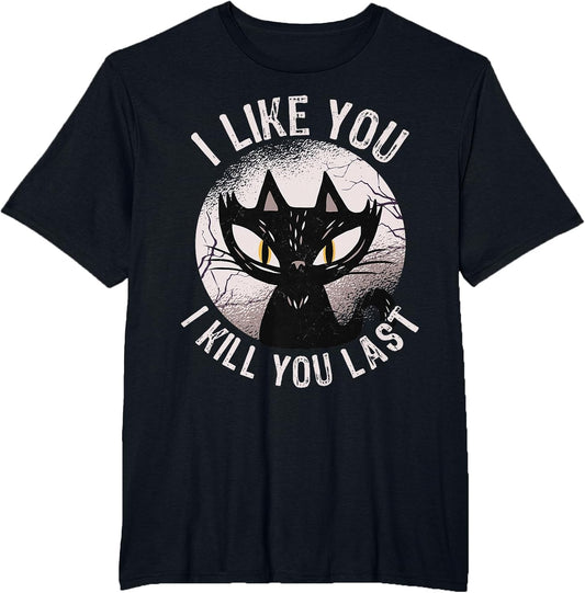 I Like You I Kill You Last Funny Horror Cat Men Women