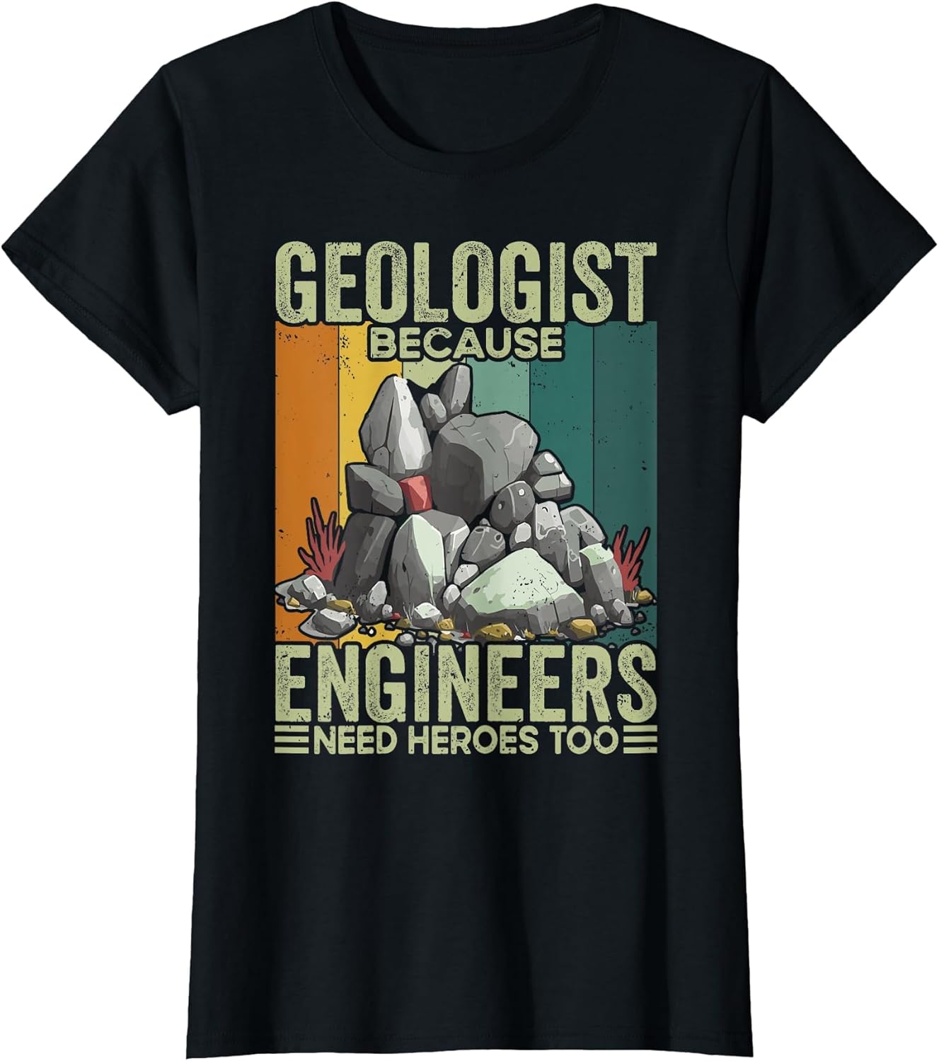 Geologist Because Engineers Need Heroes Too Rock Hunting