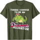 Today I Choose to Be an Princess Alligator - Cute Alligator