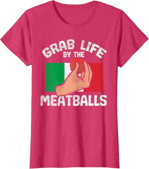 Italian Humor Chef Foodie Funny Grab Life by The Meatballs