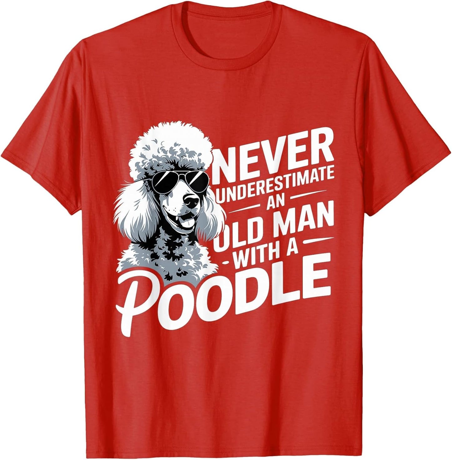 Cool Never Underestimate an Old Man with A Poodle