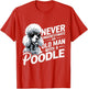 Cool Never Underestimate an Old Man with A Poodle