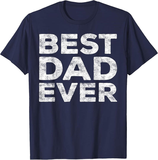 Best Dad Ever Shirt Men Daddy Fathers Day