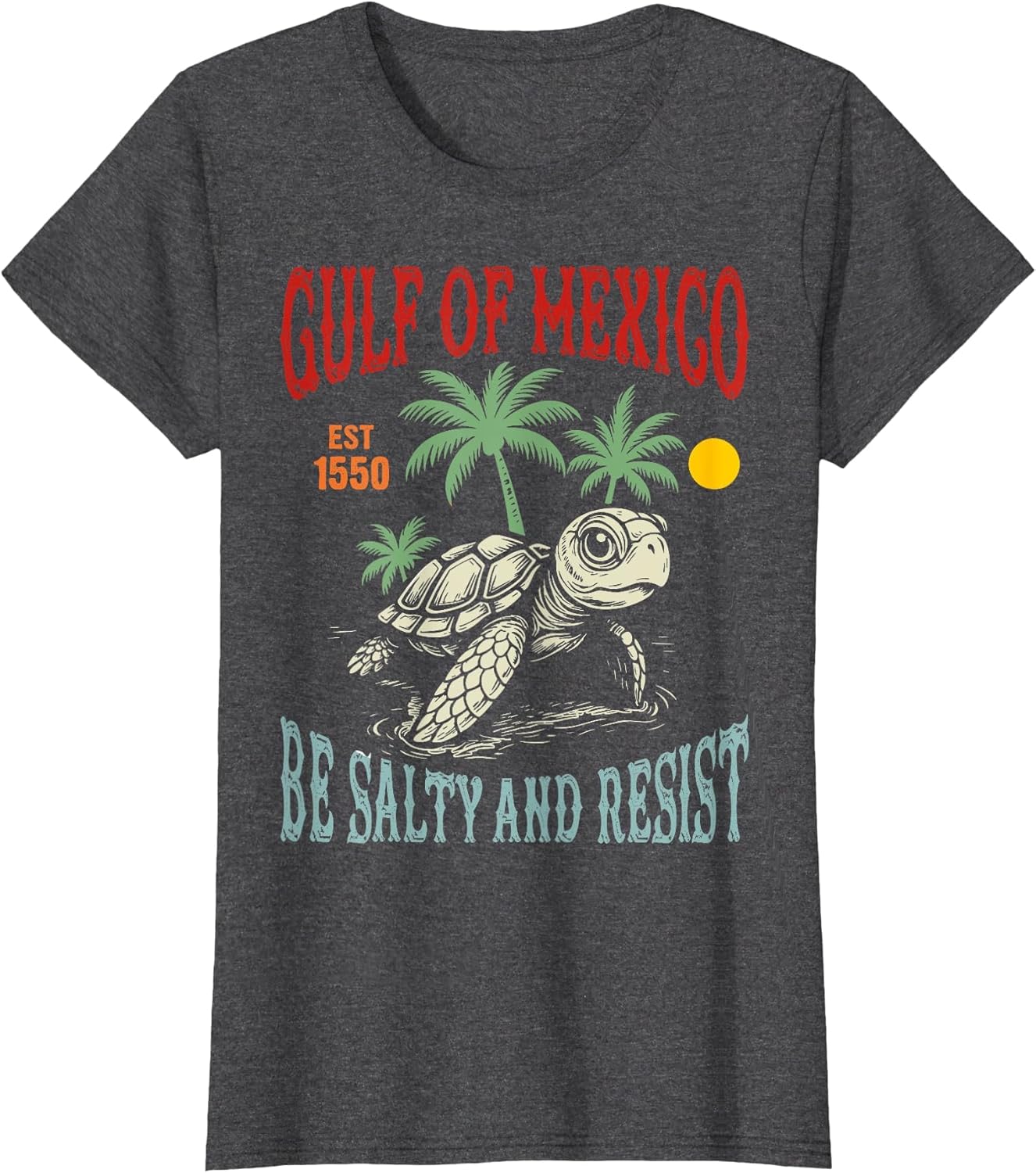 Retro Turtle Gulf of Mexico Be Salty and Resist