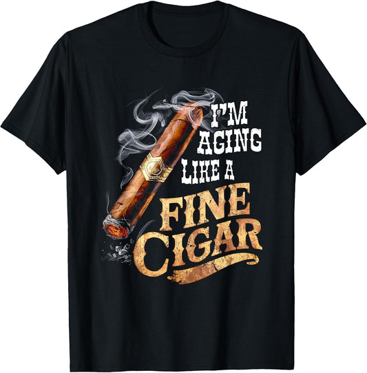 I'm Aging Like A Fine Cigar Funny Fathers Day Dad Idea Adult