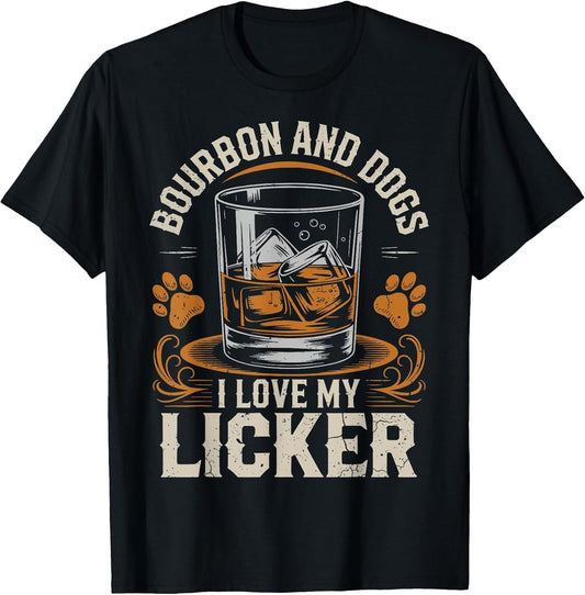 Bourbon and Dogs I Love My Licker
