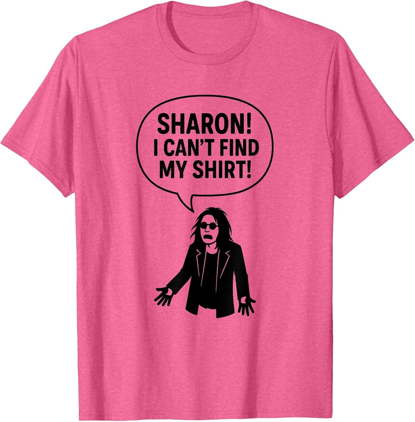 Sharon I Can’t Find My Shirt Funny Rock Music Quotes Gifts