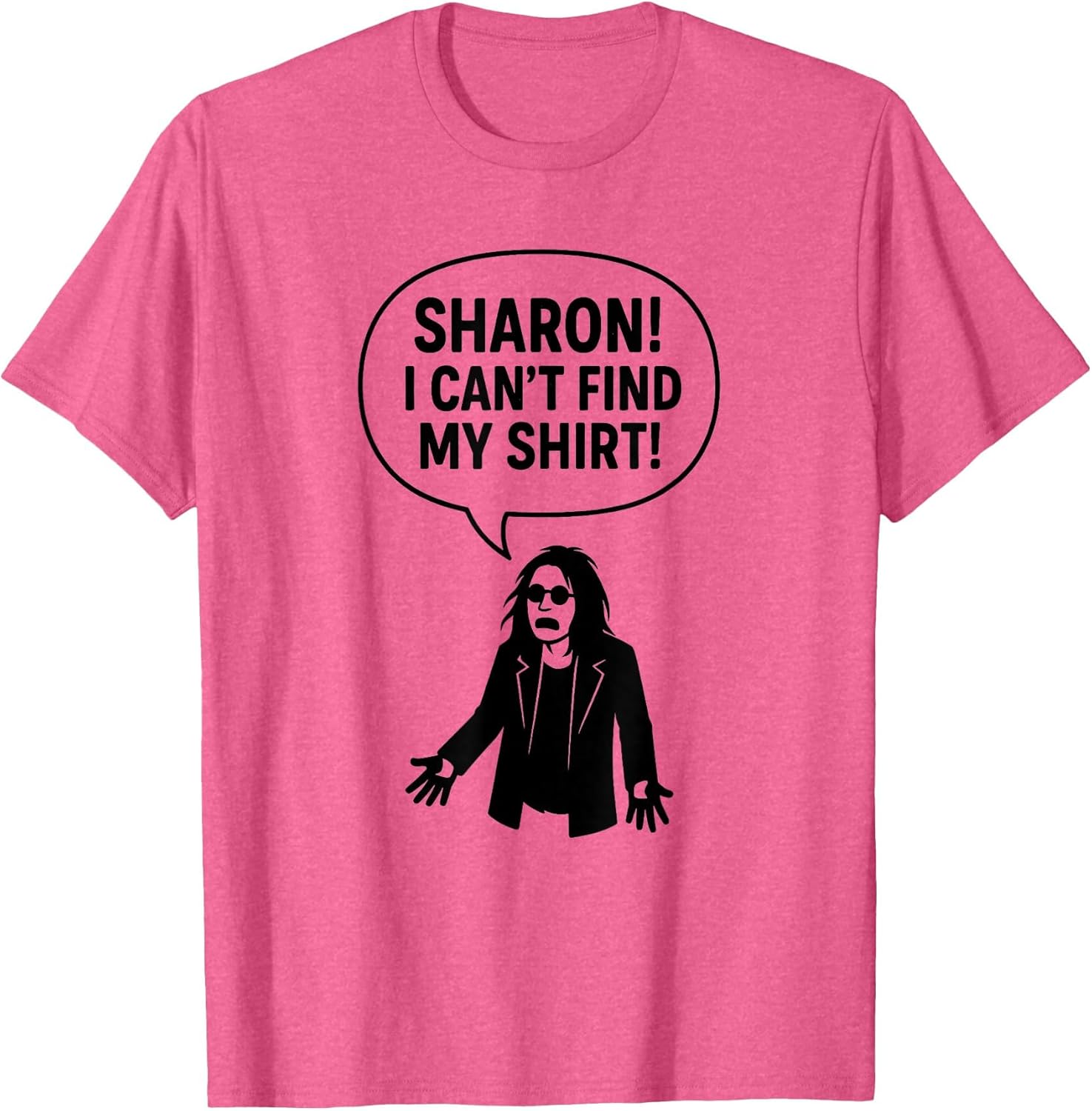 Sharon I Can’t Find My Shirt Funny Rock Music Quotes Gifts